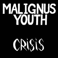 Malignus Youth : Crisis